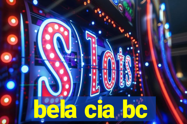 bela cia bc